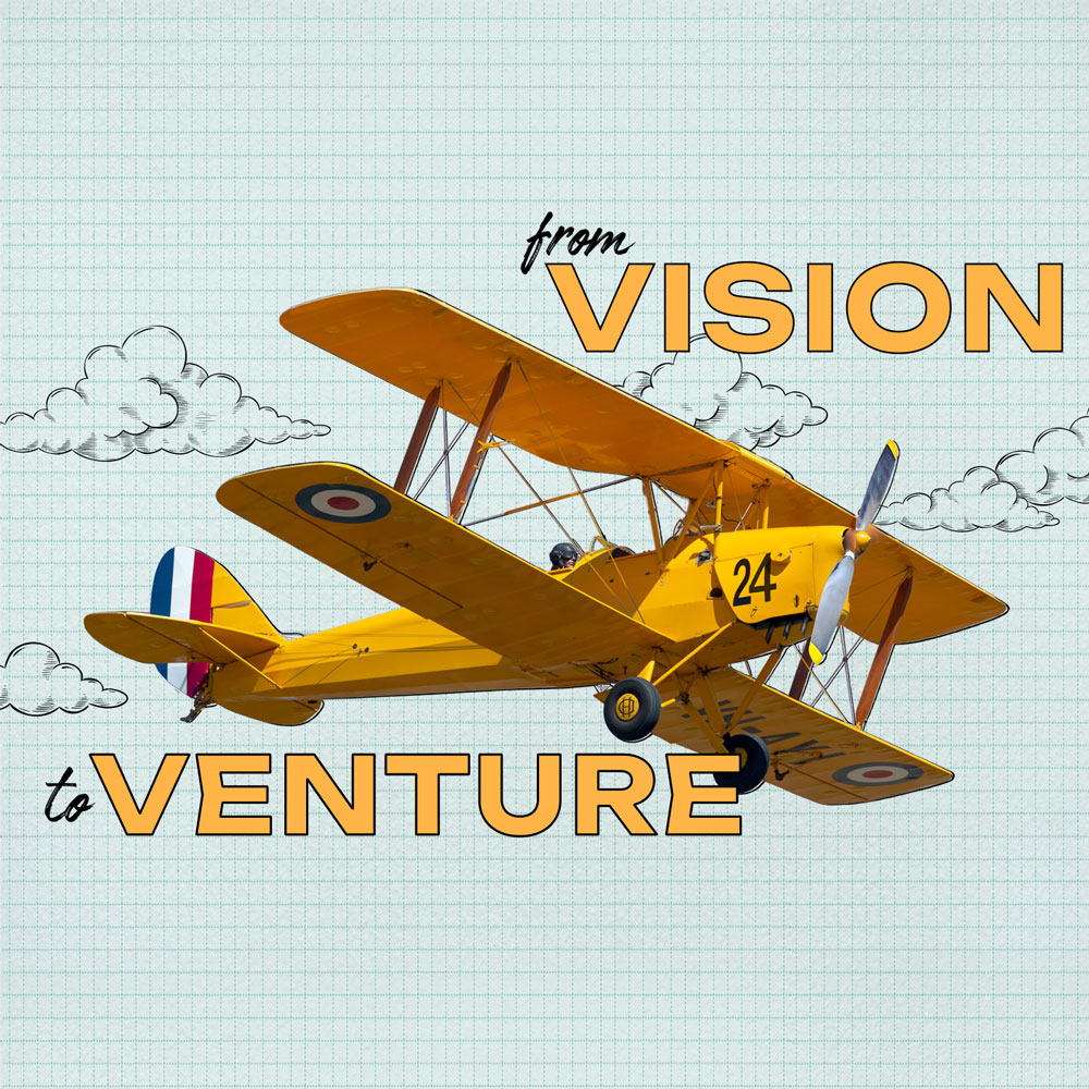 From Vision to Venture